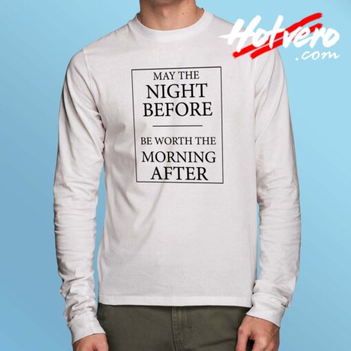 Cheap May The Night Quote Long Sleeve Shirt