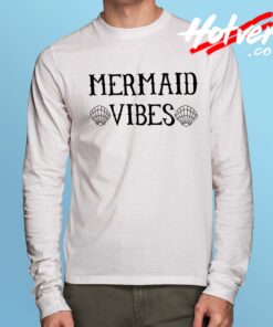 Funny Disney Little Mermaid Vibes Long Sleeve T Shirt