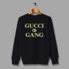 Gucci Gang Hip Hop Rapper Unisex Sweatshirt