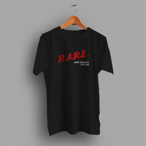 Rare Aint Nobody Like Me DARE Parody T Shirt