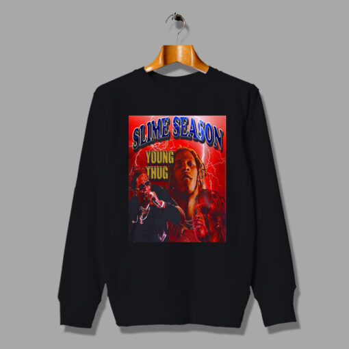 Slime Season Young Thug Rap Hip Hop Sweatshirt