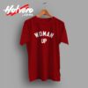 Cheap Woman Up Feminist Meaning Custom T Shirt