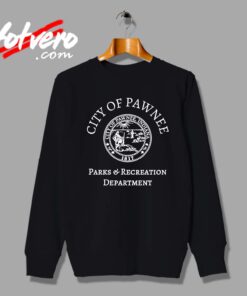 City of Pawnee Parks and Recreation Custom Sweatshirt