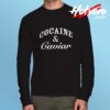 Cocain And Caviar Long Sleeve T Shirt