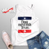 Dont Mess With Texas Cute Tank Top