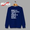 Friends TV Show All Character Custom Sweatshirt