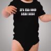 Notorious Big Its All Good Baby Baby Baby Onesie