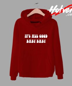 Notorious Big Its All Good Baby Baby Unisex Hoodie