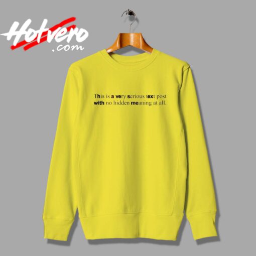 This is a Very Serious Text Post Quote Custom Sweatshirt