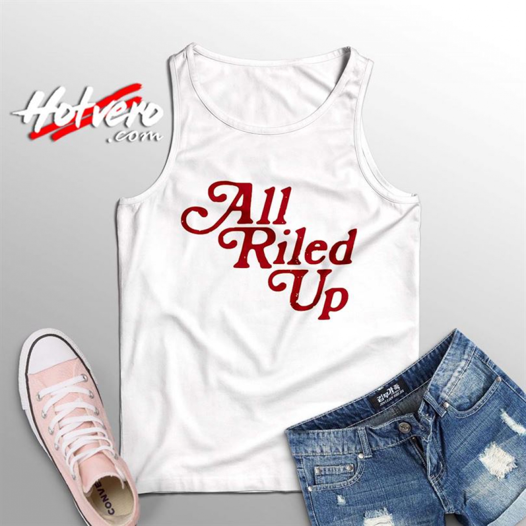 Vintage All Riled Up Quote Summer Tank Top By Hotvero.com