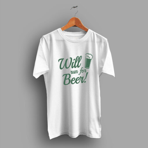 Will Run for Beer Funny Running Beer St Patricks Day T Shirt