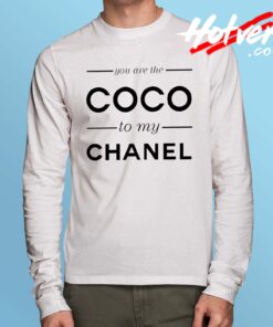 You Are The Coco To My Channel Long Sleeve T Shirt