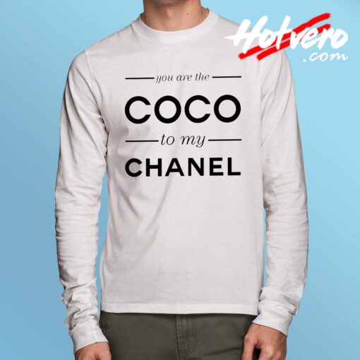 You Are The Coco To My Channel Long Sleeve T Shirt