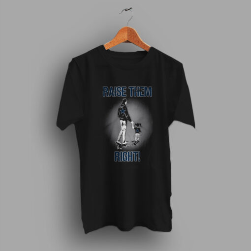 Unique About For Interesting Raise Them Right Family T Shirt