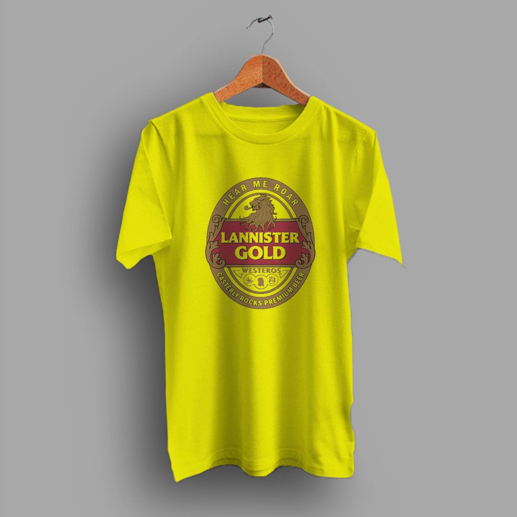 Hear Me Roar Lannister Gold Beer T Shirt - HotVero