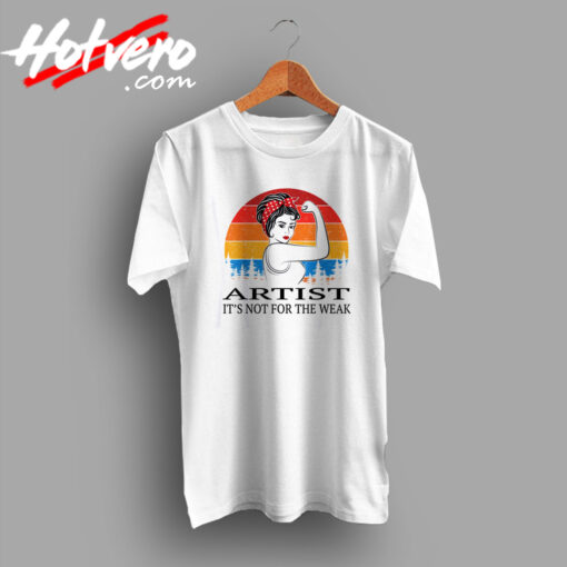 Artist Not For The Weak Vintage 80s T Shirt