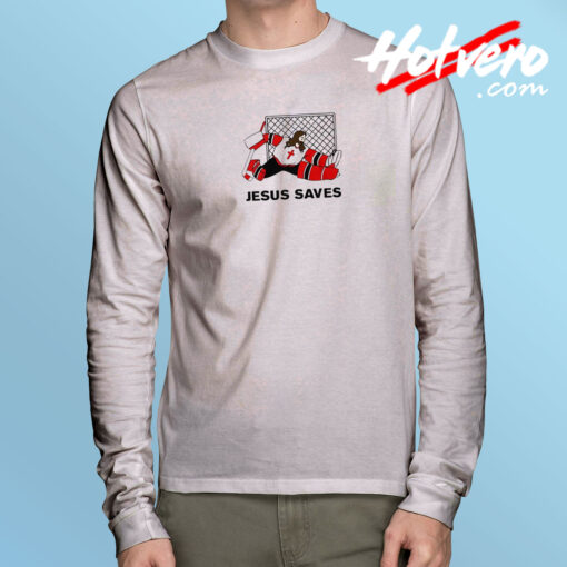 Jesus Saves Hockey Long Sleeve Shirt