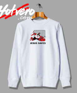 Jesus Saves Hockey Parody Sweatshirt