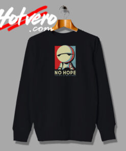 No Hope Marvin Will All end in Tears Sweatshirt