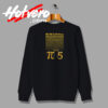 You can call me Pi Funny Sweatshirt