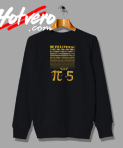 You can call me Pi Funny Sweatshirt