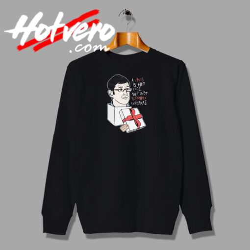 A Louiss For Life Not Just Theroux Christmas Sweatshirt