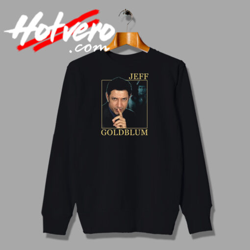 Jeff Goldblum Shh Sweatshirt