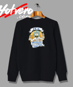 It's MODELO Time Foo Rick and Morty Sweatshirt