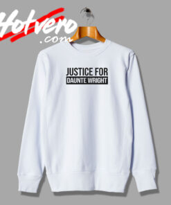 Justice for Daunte Wright Sweatshirt