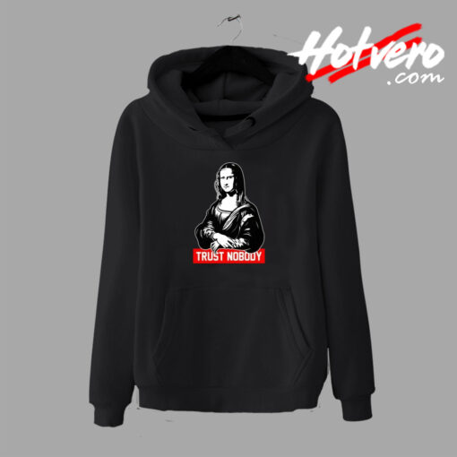 Mona Lisa Trust Nobody Painting Hoodie