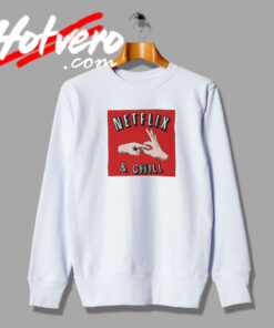 Netflix And Chill Graphic Sweatshirt