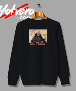 Obi Wan Kenobi Hello There Sweatshirt