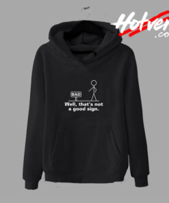 Thats Not A Good Sign Graphic Hoodie