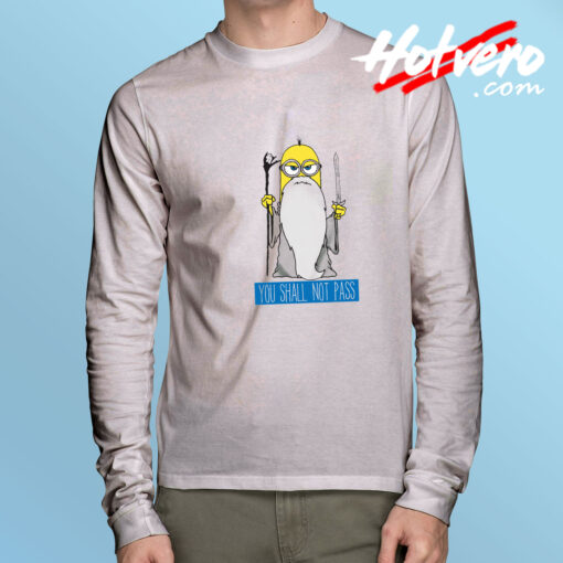 You Shall Not Pass Minions Long Sleeve Tee