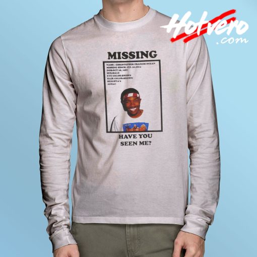 Frank Ocean Have You Seen Long Sleeve T Shirt