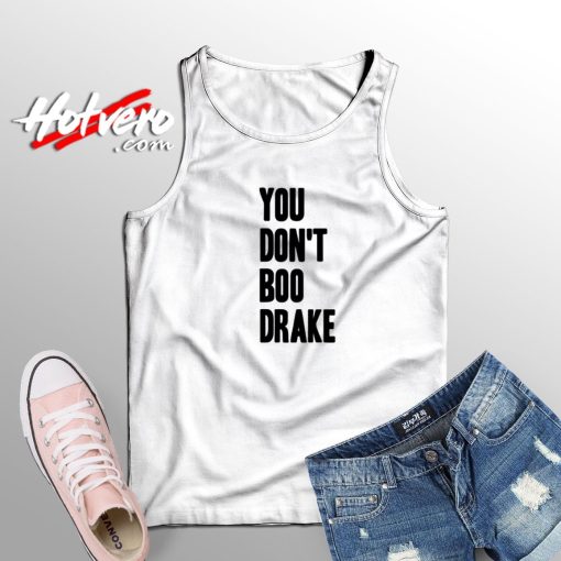 You Don't Boo Drake Tank Top