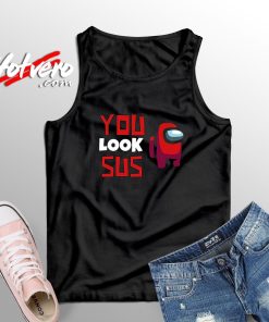 You Look Sus Among Us Unisex Tank Top