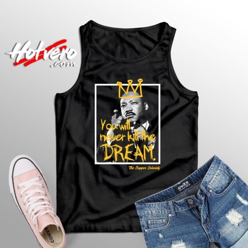 You Will Never Kill The Dream MLK Unisex Tank Top