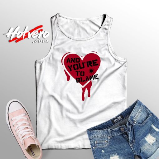 You're To Blame Anti Valentine's Day Vintage Style Tank Top