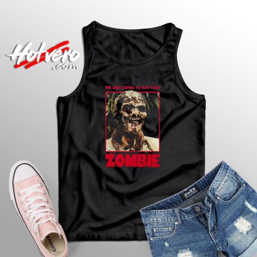 Zombie Eat You Scary Movie Tank Top