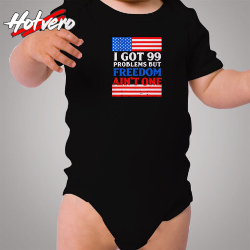 99 Problems Freedom Cozy Baby Onesies