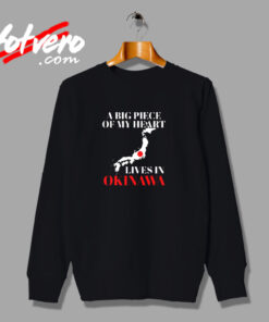 A Big Part Of My Heart Lives In Okinawa Urban Sweatshirt