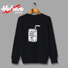 A Juice Box Saved My Life Urban Sweatshirt