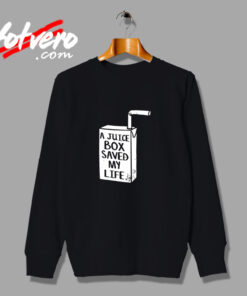 A Juice Box Saved My Life Urban Sweatshirt