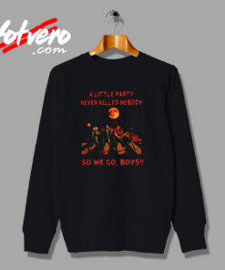 A Little Party Never So We Go Boys Urban Sweatshirt