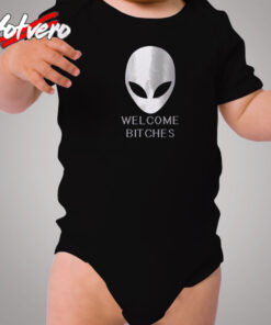 Alien Welcome Bitches Funny Cozy Baby Onesies