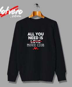 All You Need Is Movie Club Valentine Party Urban Sweatshirt