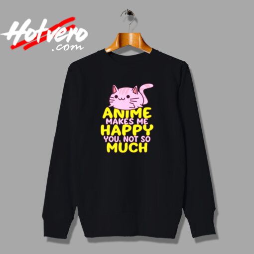 Anime Makes Me Happy Urban Sweatshirt