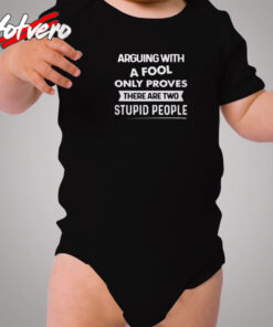 Arguing With A Fool Only Proves Cozy Baby Onesies