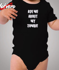 Ask Me About My Zombie Cozy Baby Onesies